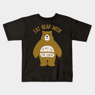 Not Fat Thick - Fat Bear Week Kids T-Shirt